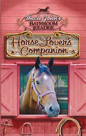 [Uncle John's Bathroom Reader 01] • Uncle John's Bathroom Reader Horse Lover's Companion